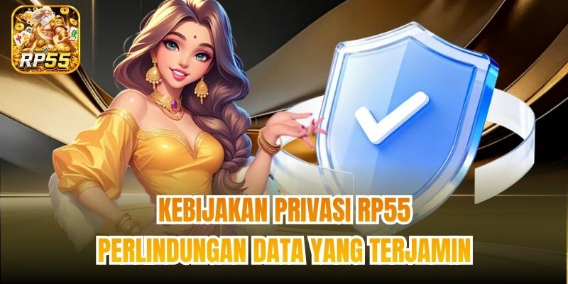 Kebijakan privasi RP55 - perlindungan data yang terjamin