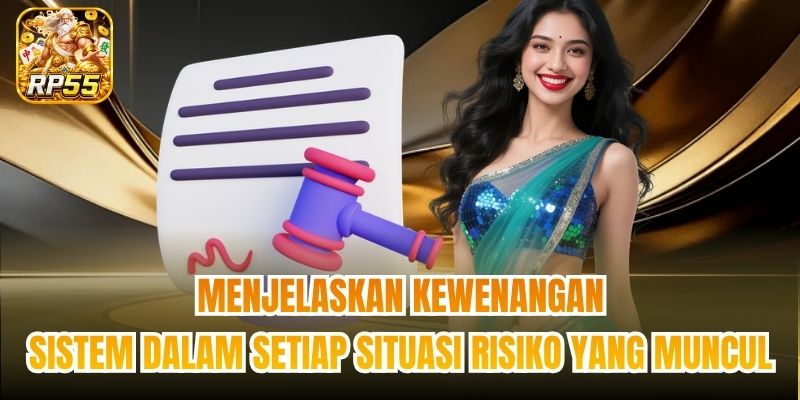 Menjelaskan kewenangan sistem dalam setiap situasi risiko yang muncul