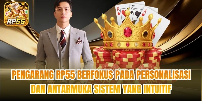 Pengarang RP55 berfokus pada personalisasi dan antarmuka sistem yang intuitif